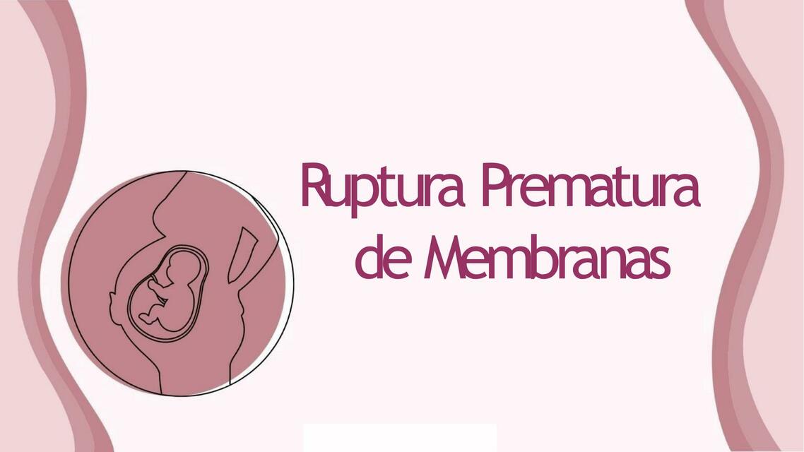 Ruptura Prematura de Membranas 