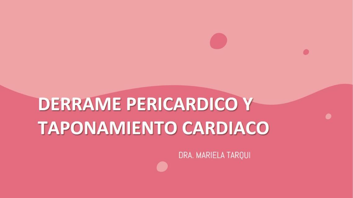 Derrame pericárdico  taponamiento cardiaco 