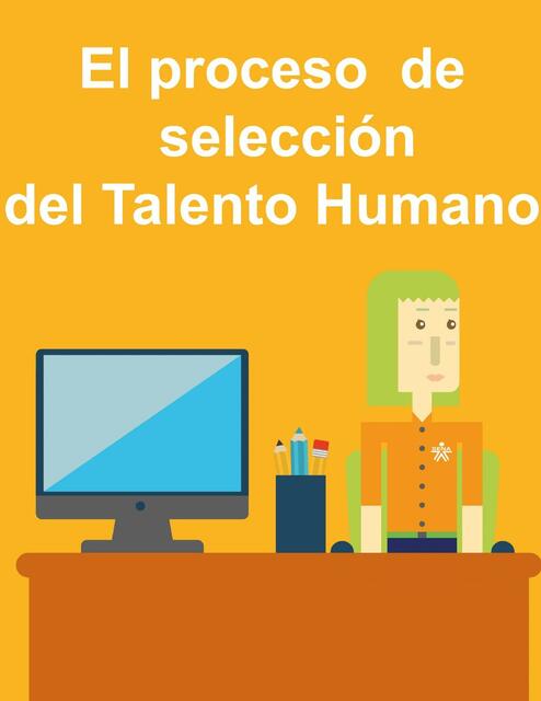 El Proceso de Selección del Talento Humano 