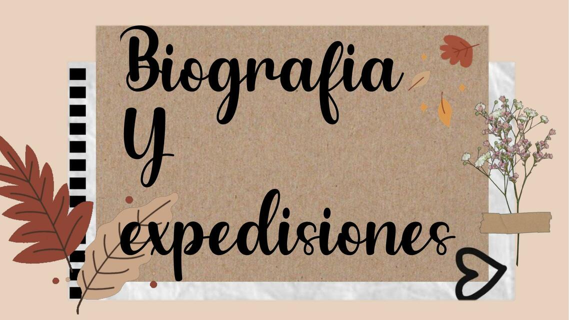 Expediciones y biografías