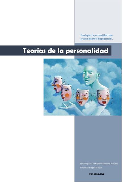 Teorías psicodinámicas de la personalidad; psicología: la personalidad como proceso dinámico biopsicosocial.