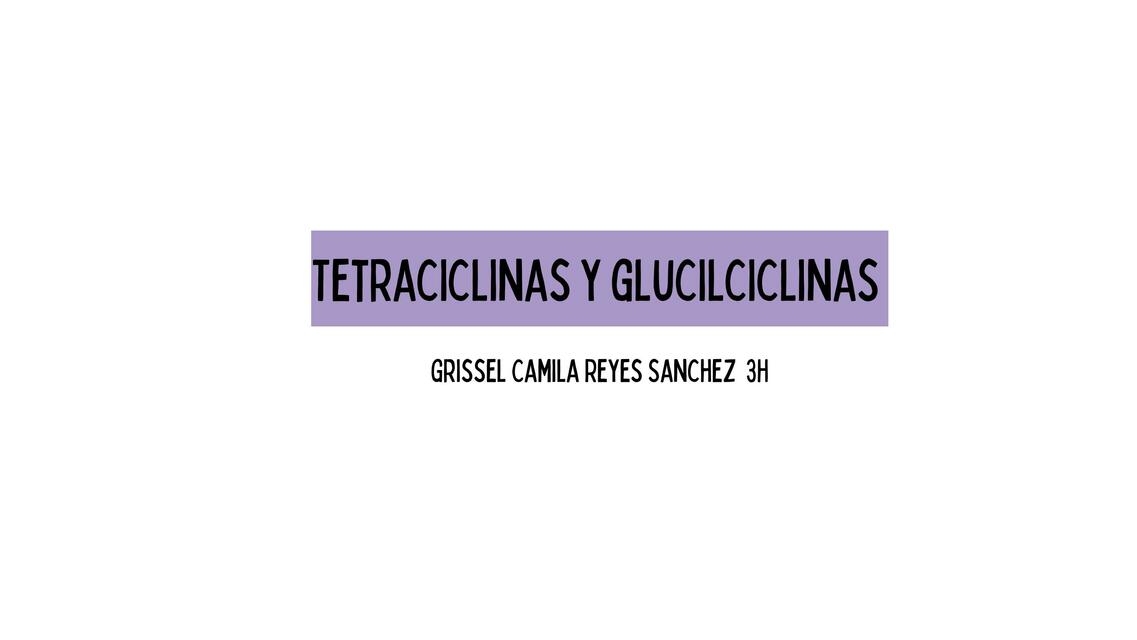 Tetraciclinas y Glucilciclinas