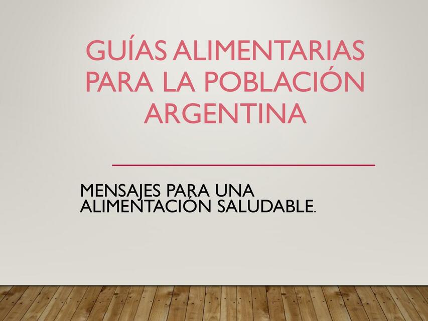 Guías Alimentarias para la Población Argentina 