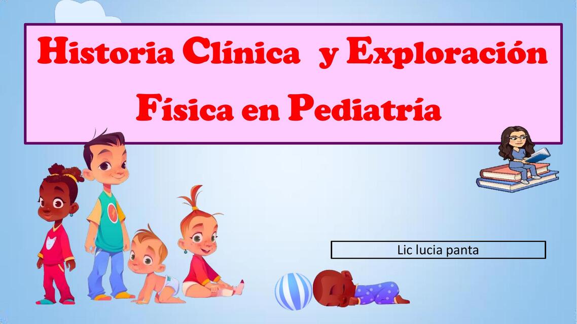 Historia clínica y exploración física en pediatría