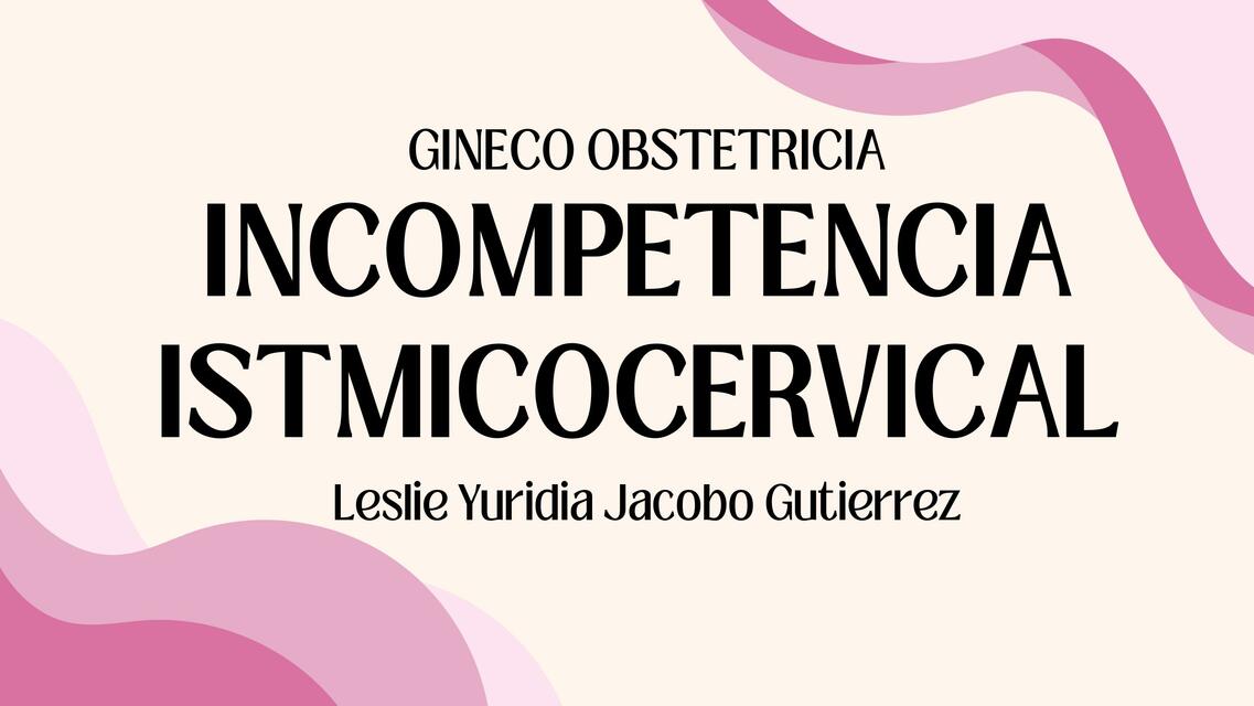 INCOMPETENCIA ISTMICOCERVICAL