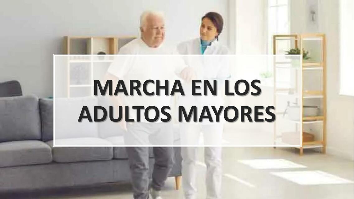 MARCHA EN LOS ADULTOS MAYORES