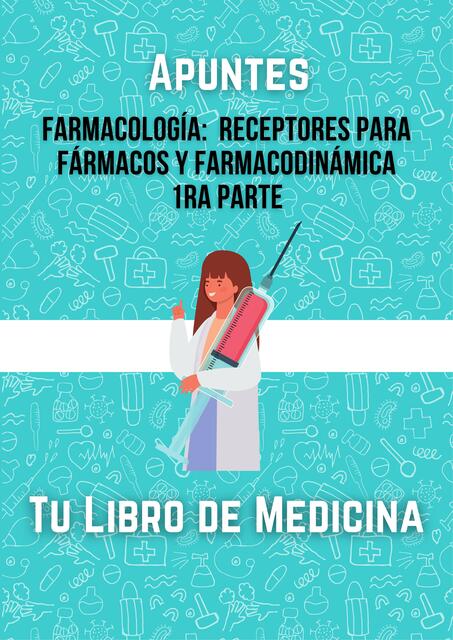 Farmacología Receptores para Fármacos y Farmacodinamia