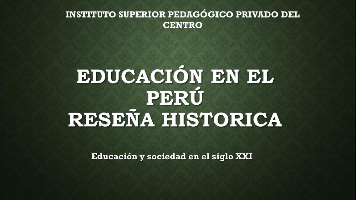 Educación en el Perú reseña historica 