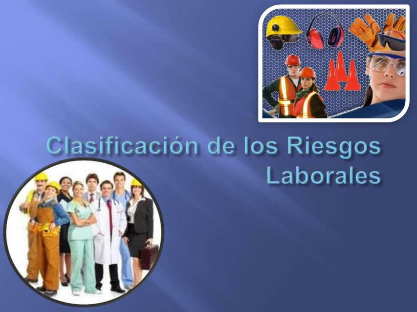 Clasificación de los riesgos laborales