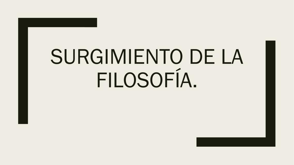 DIAPOSITIVAS SURGIMIENTO DE LA FILOSOFIA 1