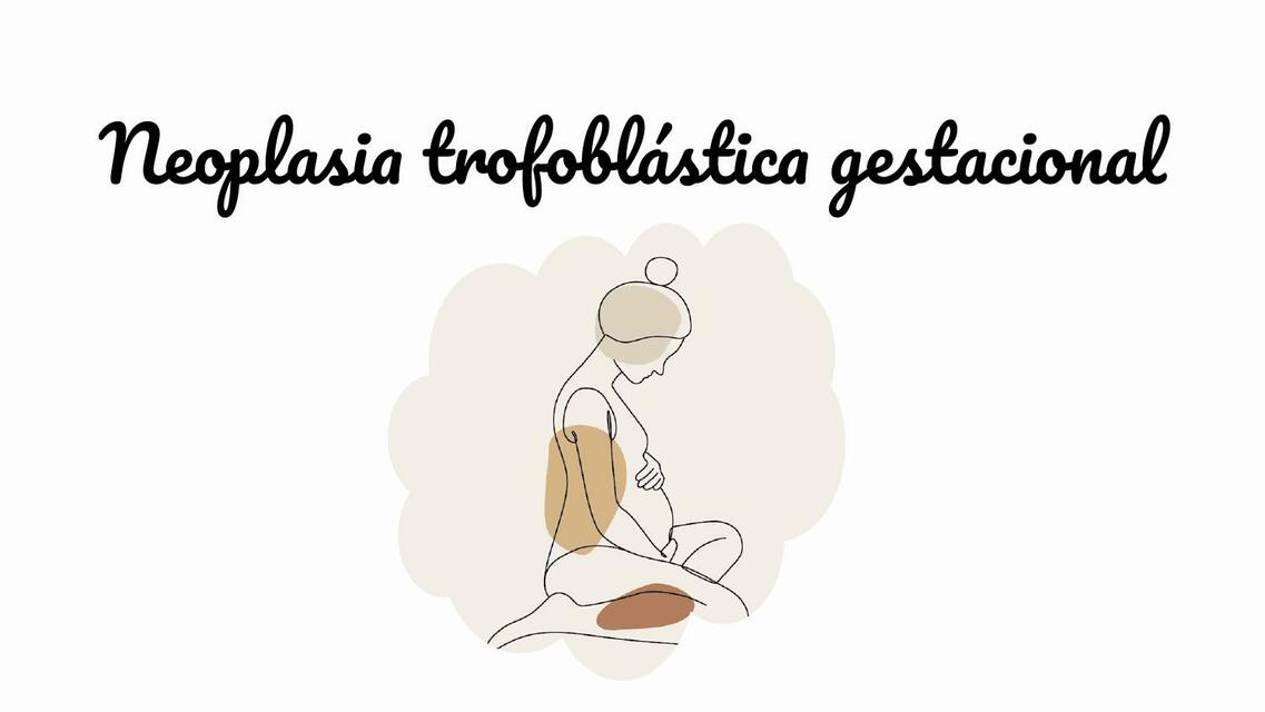 NEOPLASIA TROFOBLÁSTICA GESTACIONAL