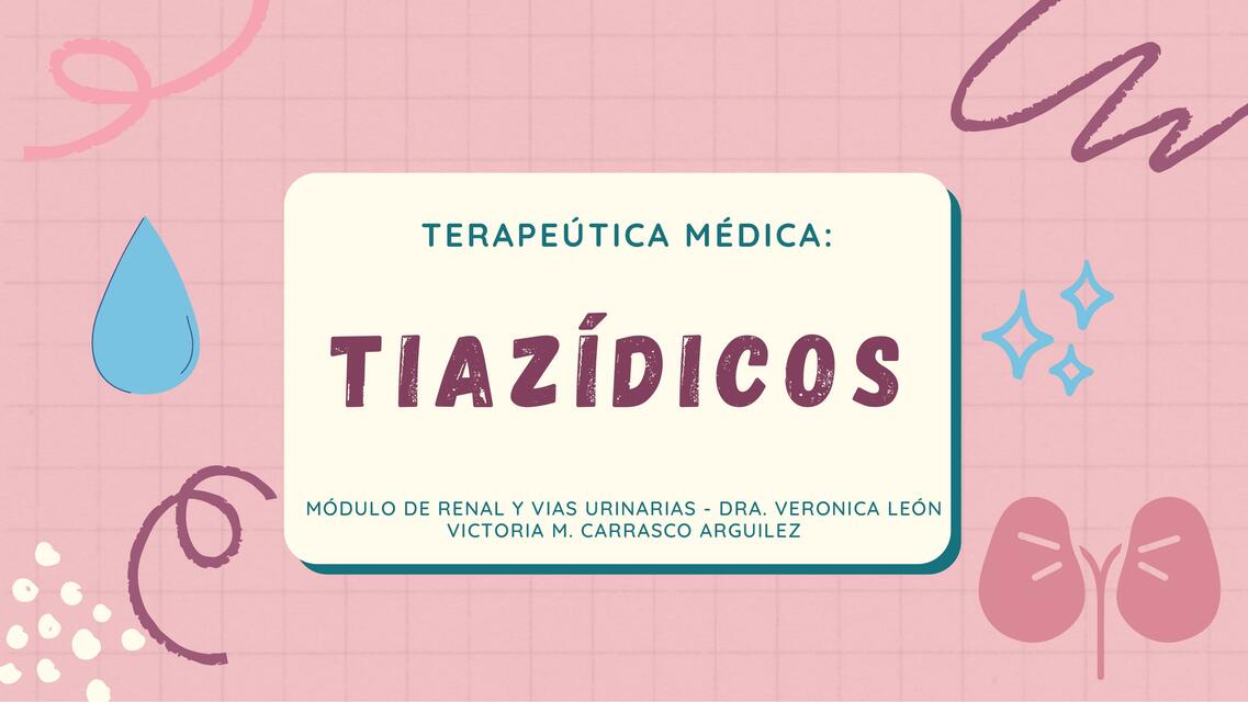 Diuréticos Tiazidicos / Tiazidas, Terapeutica Médica - Victoria Carrasco