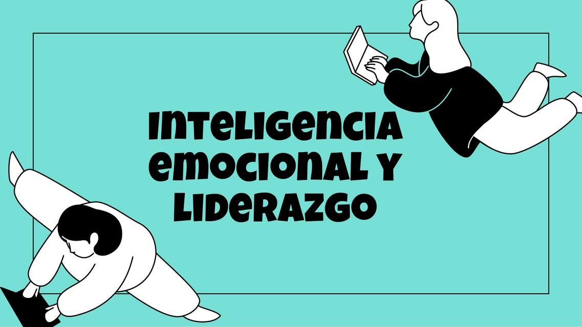 Inteligencia emocional y liderazgo