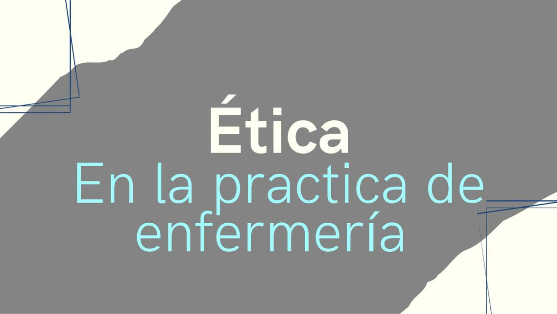 Ética en la práctica de enfermería