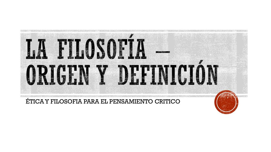 LA FILOSOFIA ORIGEN Y DEFINICION