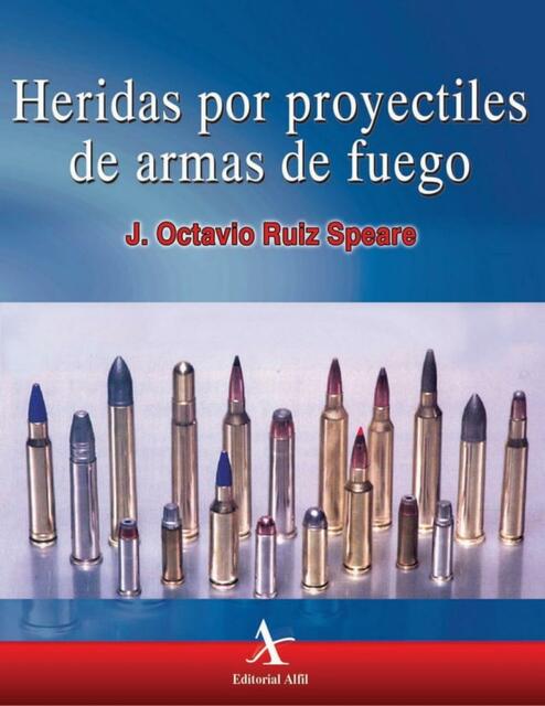 Heridas por armas de fuego por Octavio Ruiz Speare