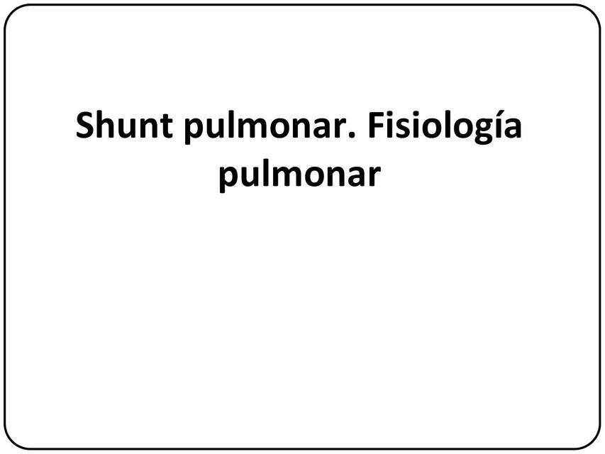 Shunt pulmonar Fisiología pulmonar | Medicina y Farmacia | uDocz