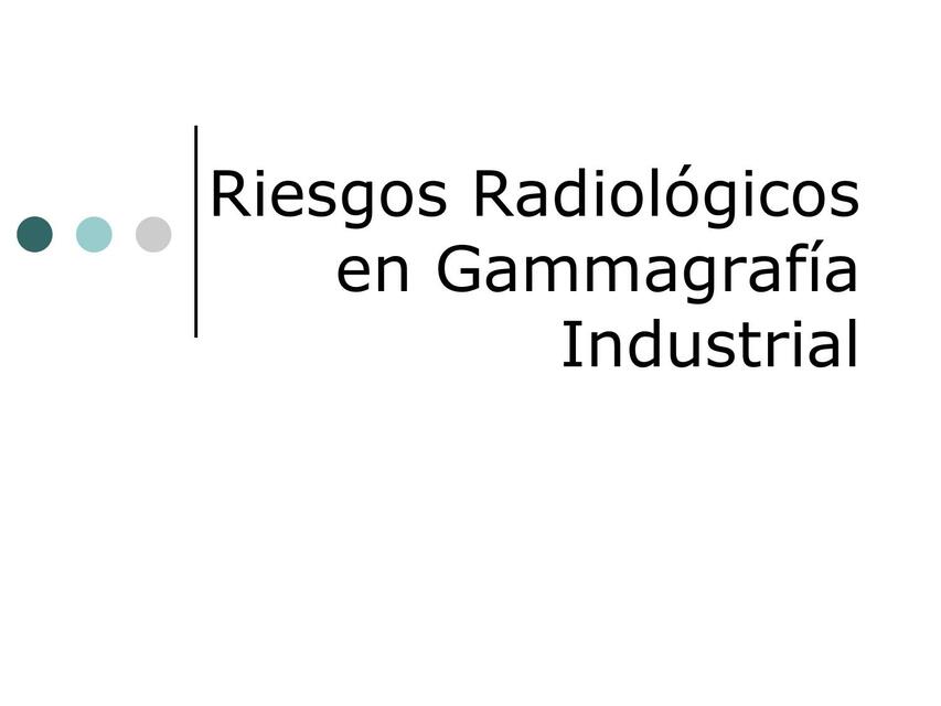 Riesgos Radiológicos en Gammagrafía Industrial 