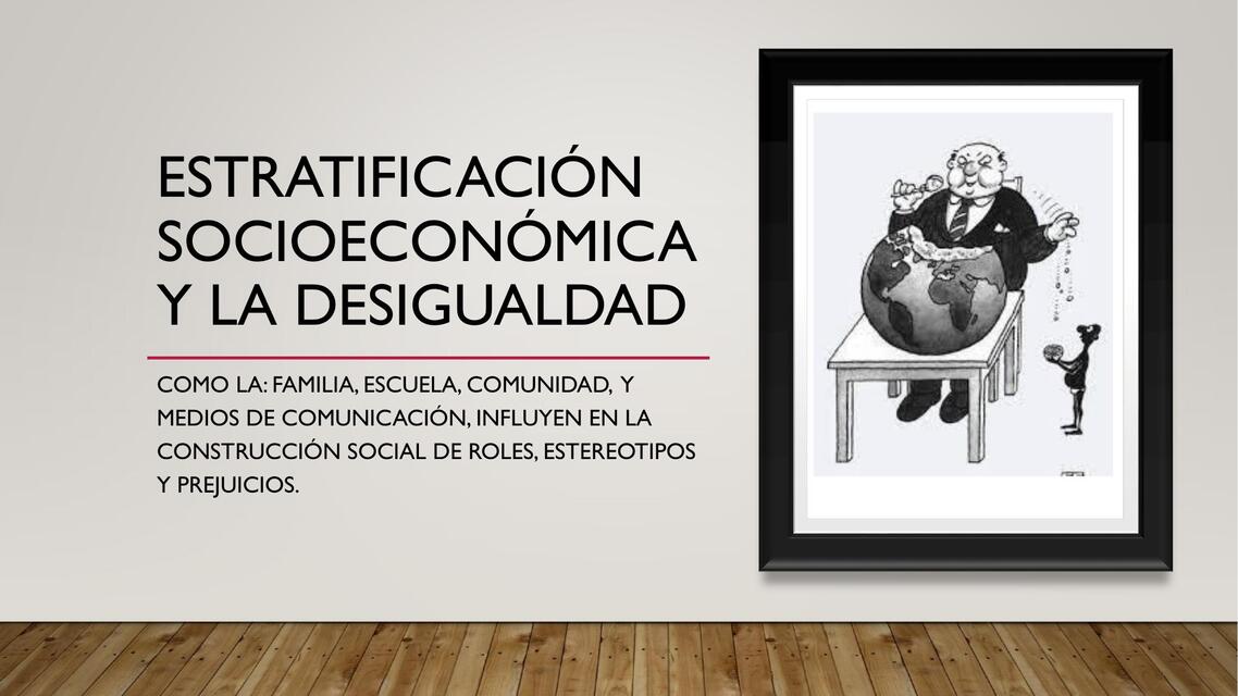 Estratificación socioeconómica y la desigualdad