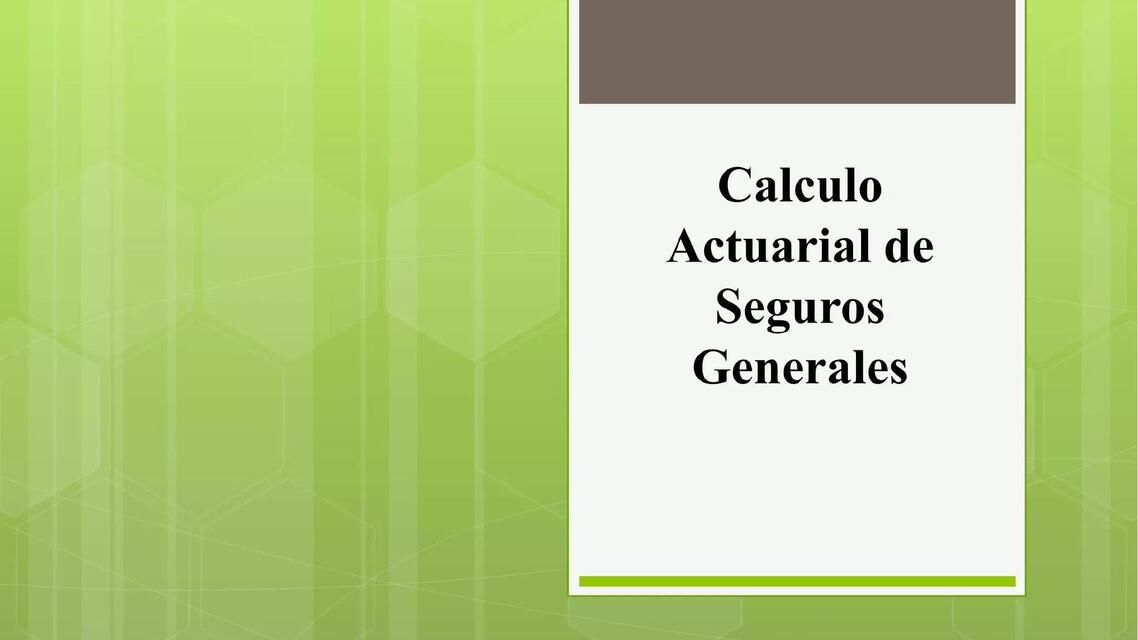 Cálculo actuarial seguros generales