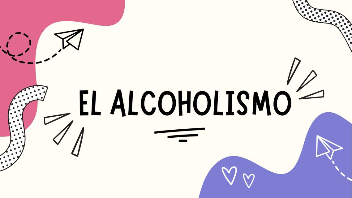 ALCOHOLISMO | Marianella Montalvo Romero | uDocz