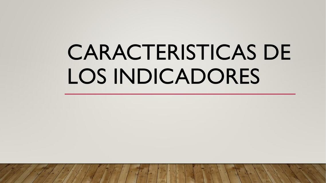 Características de los Indicadores 