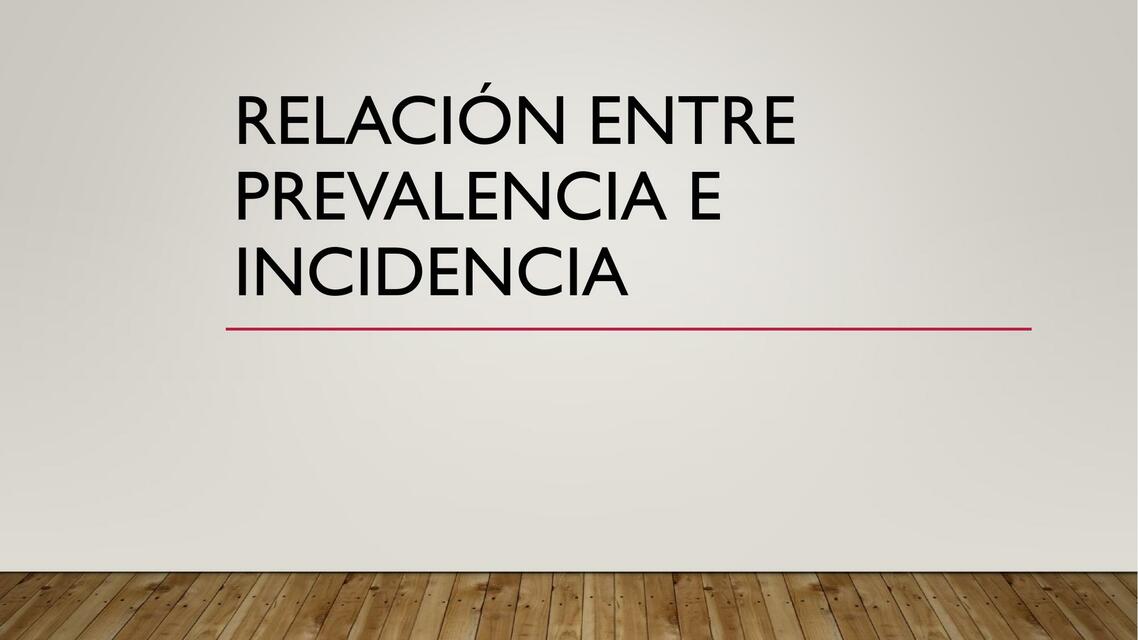 Relación entre Prevalencia e Incidencia