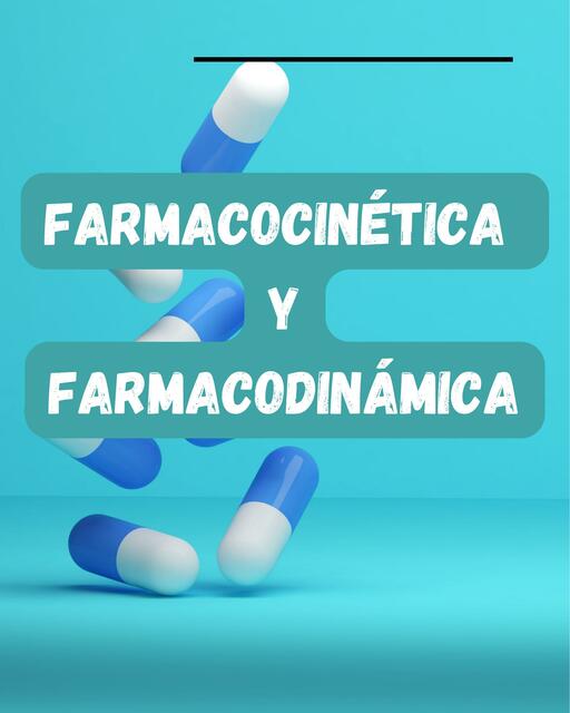 Farmacocinética y Farmacodinamia 