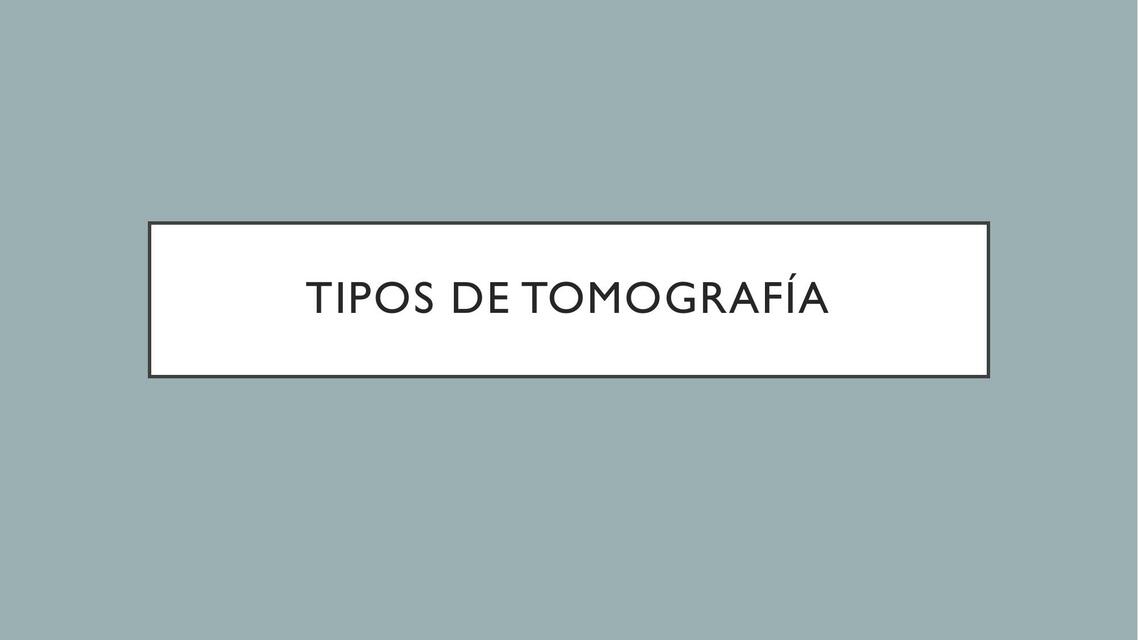 Tipos de Tomografía