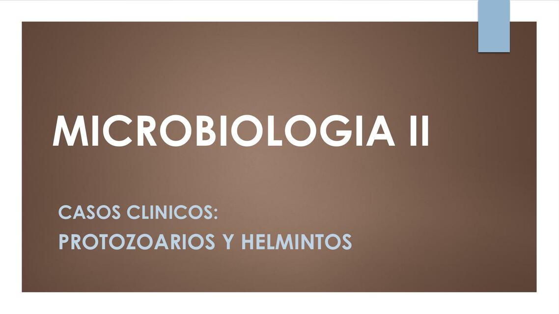 Casos clínicos Protozoarios y Nematodos micro 2