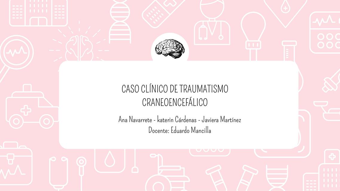 Caso clínico de traumatismo craneoencefálico