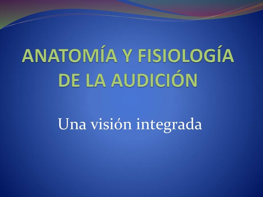 Anatomia Fisiologia y Patologia de la audición