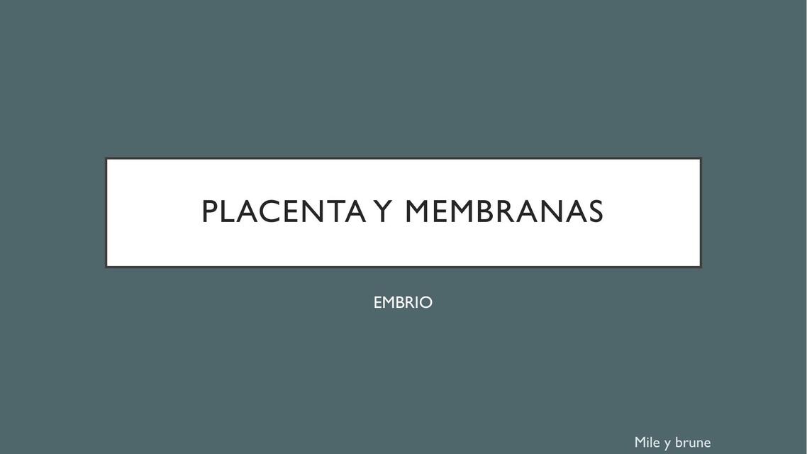 Placenta y membranas