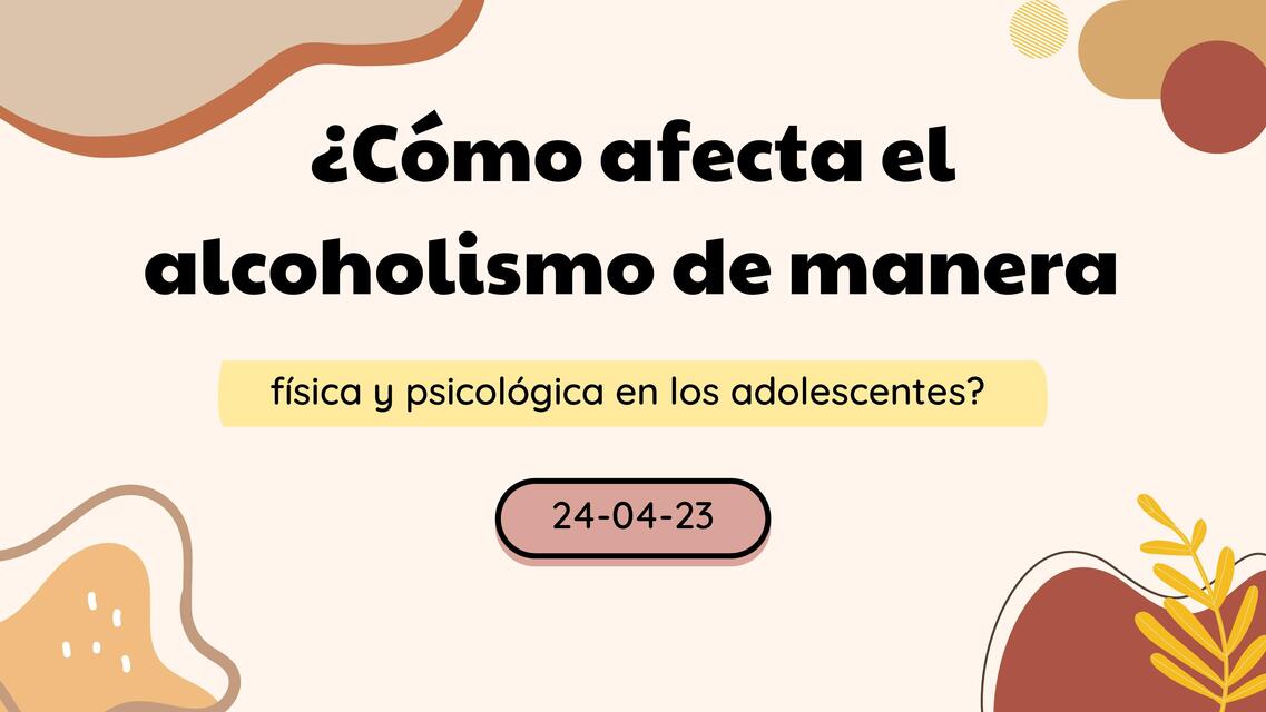 ¿Cómo afecta el alcoholismo de manera física y psicológica en los adolescentes?