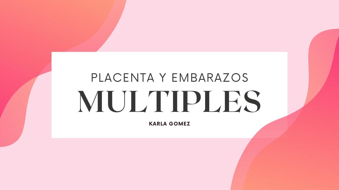 Placenta y embarazos múltiples 