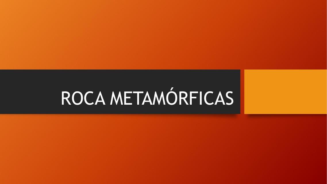 PRESENTACIÓN ROCAS METAMÓRFICAS