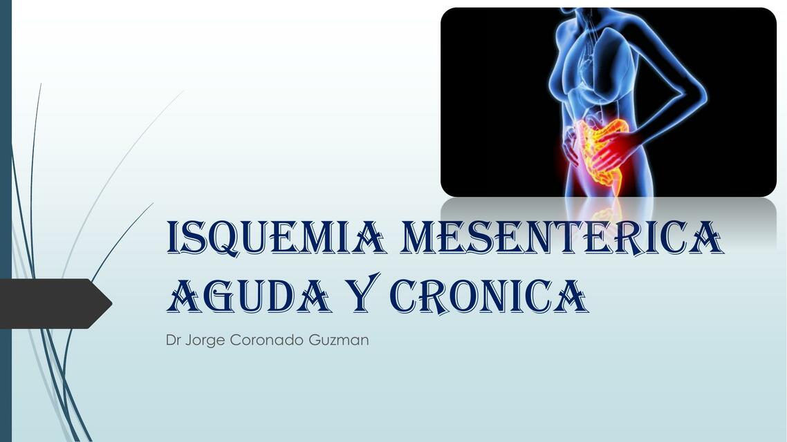 Isquemia Mesentérica Aguda y Crónica 