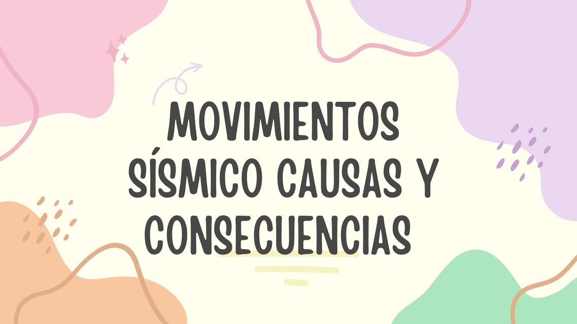 Movimientos sísmico causas y consecuencias 