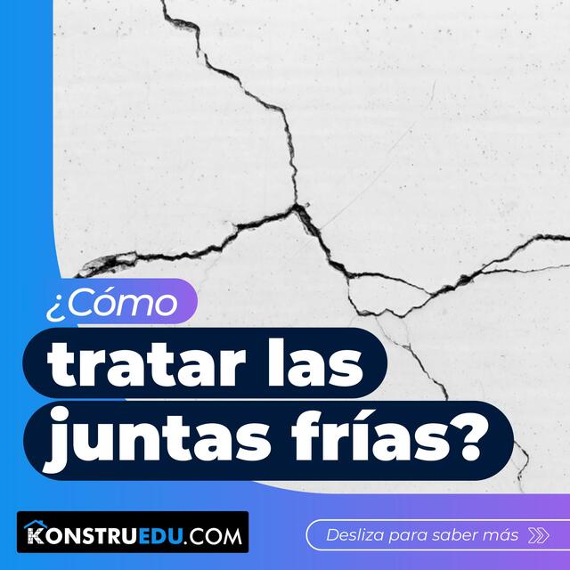 Como tratar las juntas frías 