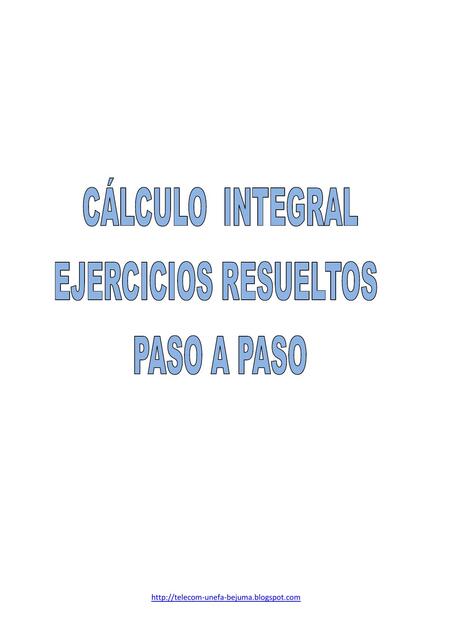 Cálculo integral ejercicios resueltos paso a paso