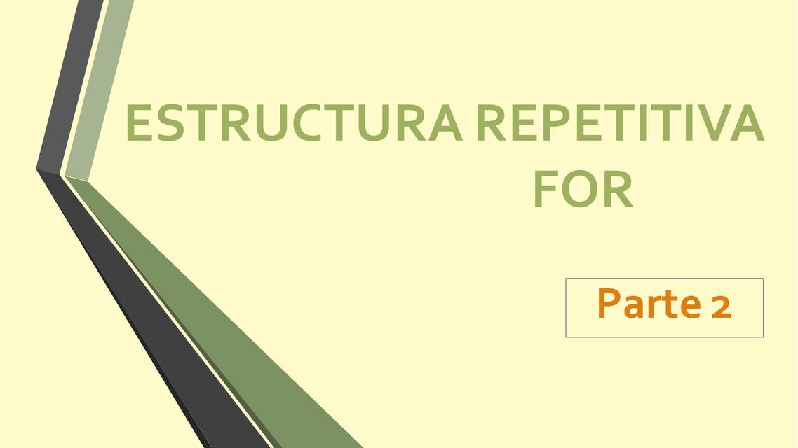 ESTRUCTURA REPETITIVA FOR -  PARTE 2