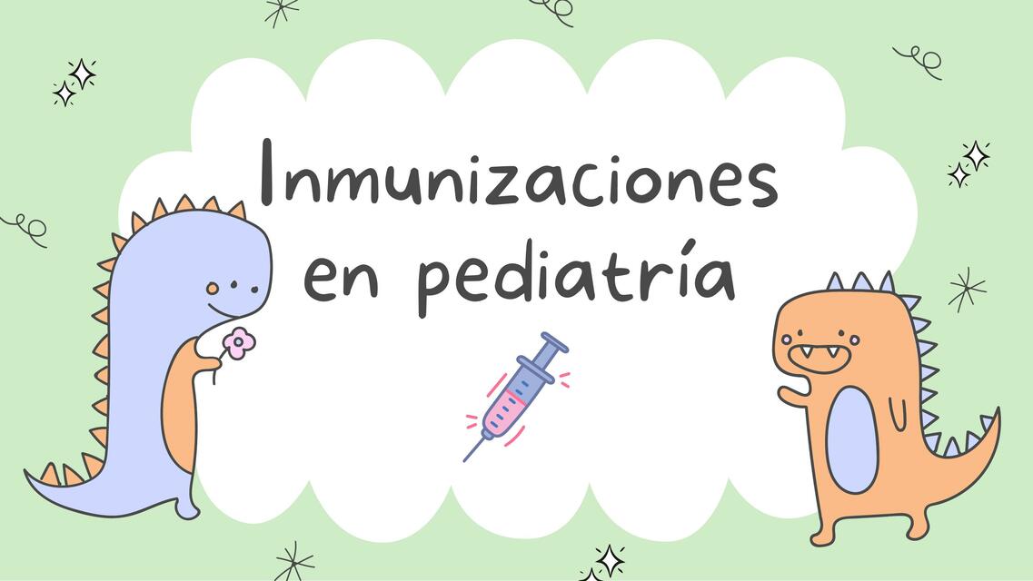 Inmunizaciones en pediatría 