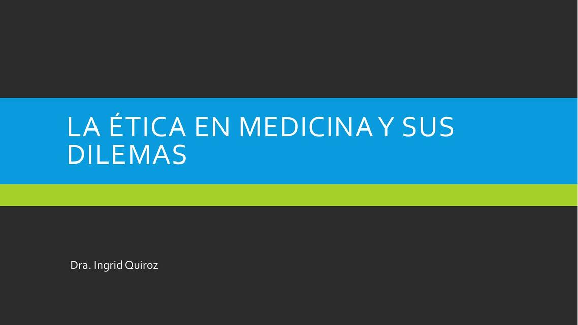 La Ética en Medicina y sus Dilemas