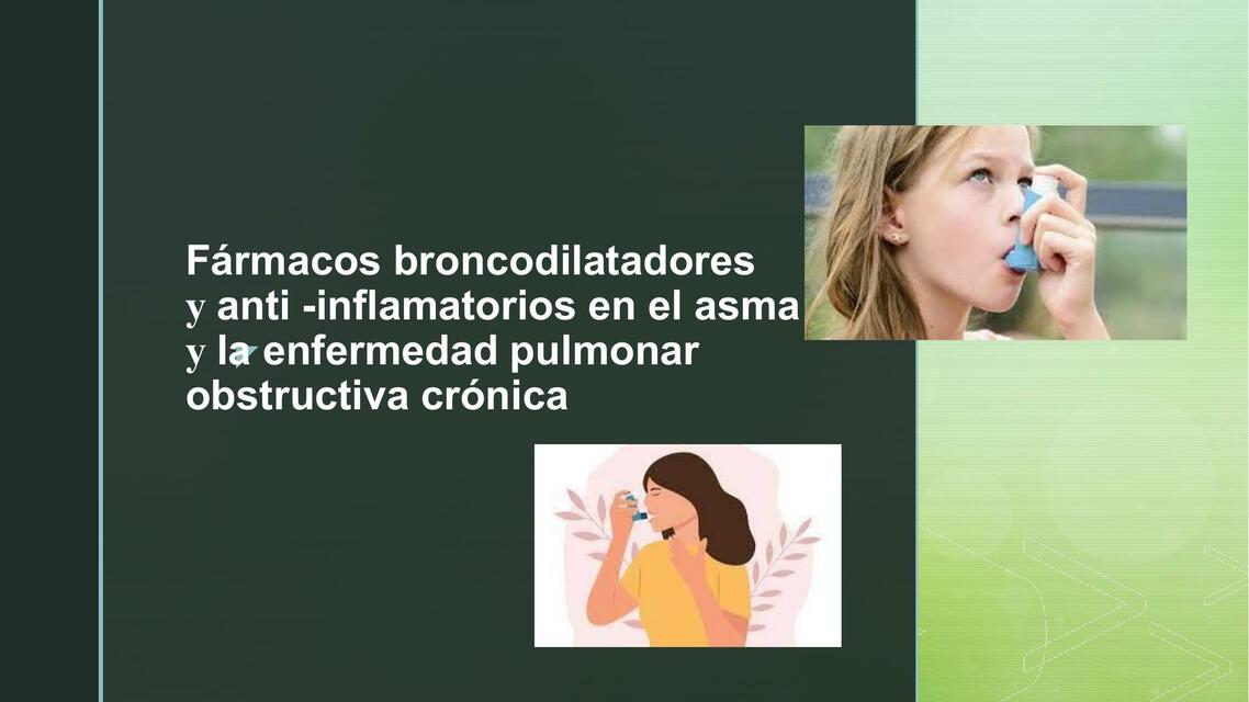 FÁRMACOS BRONCODILATADORES ANTI -INFLAMATORIOS EN EL ASMA