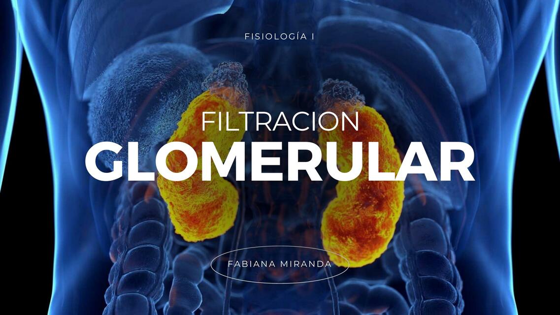 FILTRACIÓN GLOMERULAR