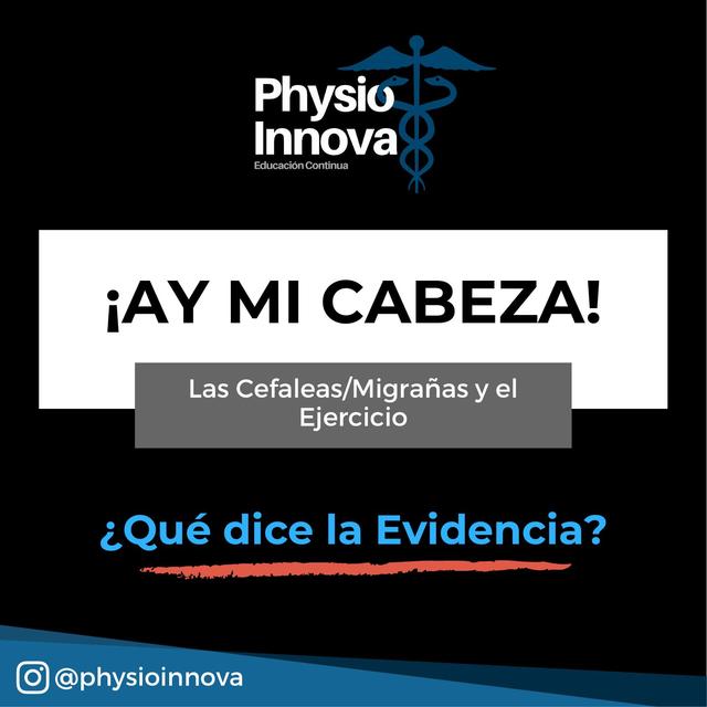 ¡Ay Mi Cabeza! - Fisioterapia y Evidencia