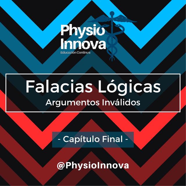 Falacias Lógicas - Argumentos Inválidos - Capitulo Final