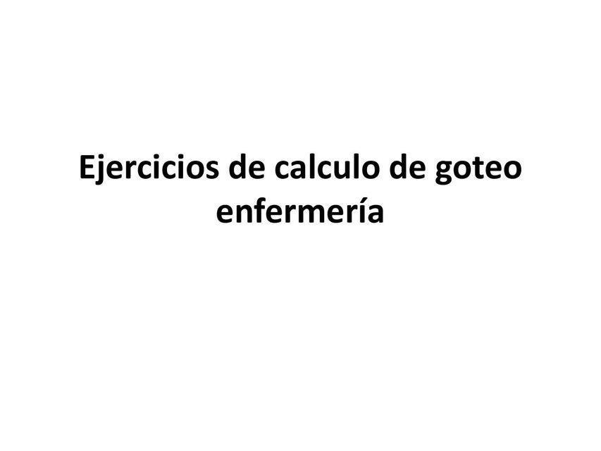 Ejercicios de Cálculo de Goteo Enfermería 