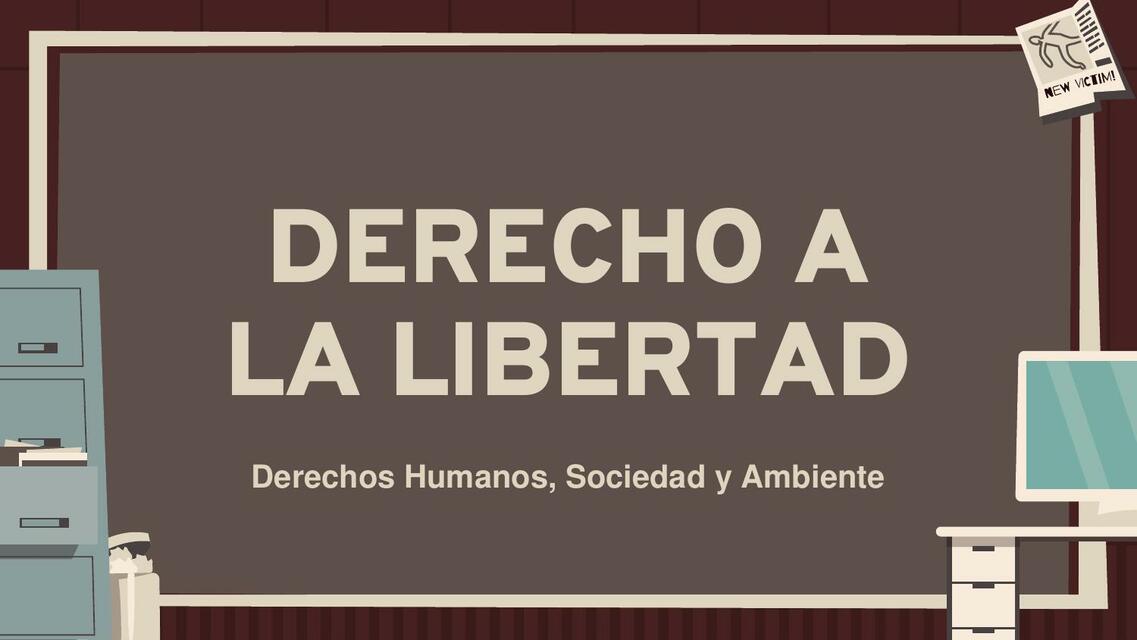 Derecho a la Libertad