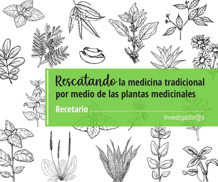 Rescatando la medicina tradicional por medio de las plantas medicinales. Recetar